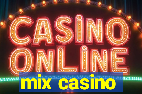 mix casino